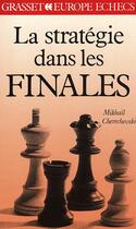 Couverture du livre « La strategie dans les finales » de Cherechevski Mikhail aux éditions Grasset Et Fasquelle