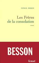 Couverture du livre « Les freres de la consolation » de Patrick Besson aux éditions Grasset