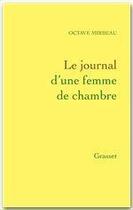 Couverture du livre « Le journal d'une femme de chambre » de Octave Mirbeau aux éditions Grasset Et Fasquelle