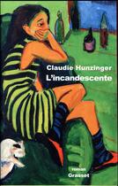 Couverture du livre « L'incandescente » de Claudie Hunzinger aux éditions Grasset