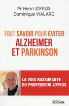 Couverture du livre « Tout savoir pour éviter Alzheimer et Parkinson » de Henri Joyeux et Dominique Vialard aux éditions Rocher