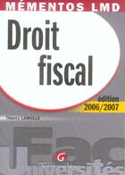 Couverture du livre « Droit fiscal (édition 2006-2007) » de Thierry Lamulle aux éditions Gualino