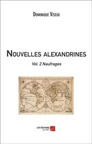 Couverture du livre « Nouvelles alexandrines t.2 ; naufrages » de Dominique Viseux aux éditions Editions Du Net
