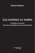 Couverture du livre « Les manèges du rabbin » de Francoise Harrosch aux éditions Editions Du Net