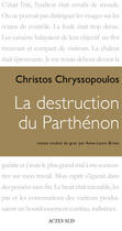 Couverture du livre « La destruction du Parthénon » de Christos Chryssopoulos aux éditions Editions Actes Sud