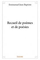 Couverture du livre « Recueil de poèmes et de poésies » de Emmanuel Jean Baptiste aux éditions Edilivre