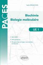 Couverture du livre « PACES ; biochimie biologie moléculaire ; UE1 » de Sophie Seronie-Vivien aux éditions Ellipses