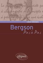 Couverture du livre « Bergson » de Lionel Astesiano aux éditions Ellipses