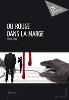 Couverture du livre « Du rouge dans la marge » de Vincent Loury aux éditions Publibook