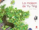 Couverture du livre « La maison de Yu Ting » de Anne Thiollier aux éditions Hongfei