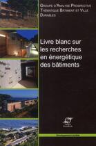 Couverture du livre « Livre blanc sur les recherches en énergétique des bâtiments » de Bruno Peuportier aux éditions Presses De L'ecole Des Mines