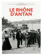 Couverture du livre « Le Rhône d'antan » de Thomas Lop Vip aux éditions Herve Chopin