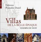 Couverture du livre « Villas de la belle époque ; l'exemple de Vichy » de Fabienne Pouradier Duteil aux éditions Bleu Autour
