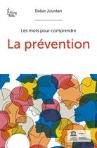 Couverture du livre « La prévention » de Didier Jourdan aux éditions Sciences Humaines