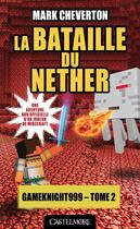 Couverture du livre « Minecraft - les aventures de Gameknight999 Tome 2 : la bataille du Nether » de Mark Cheverton aux éditions Milady