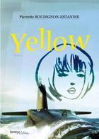 Couverture du livre « Yellow » de Pierrette Boudignon-Estandie aux éditions Melibee