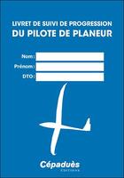 Couverture du livre « Livret de suivi de progression du pilote de planeur » de  aux éditions Cepadues