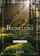 Couverture du livre « Runelore : magie, histoire et secrets caches des runes » de Edred Thorsson aux éditions Alliance Magique