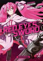 Couverture du livre « Red eyes sword - Akame ga Kill Tome 2 » de Tetsuya Tashiro et Takahiro aux éditions Kurokawa