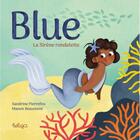 Couverture du livre « Blue, la sirène rondelette » de Sandrine Pierrefeu et Manon Beaumont aux éditions Beluga