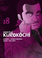 Couverture du livre « Inspecteur Kurokôchi Tome 18 » de Takashi Nagasaki et Koji Kono aux éditions Komikku