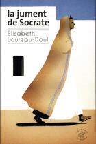 Couverture du livre « La jument de Socrate » de Elisabeth Laureau-Daull aux éditions Editions Du Sonneur