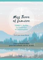 Couverture du livre « Eveil a la foi catholique - miss terre et lumiere - tome 3 : en ete - livre d'eveil a dieu » de Anne Marie aux éditions Ilion Editions