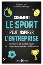 Couverture du livre « Comment le sport peut inspirer l'entreprise » de Hubert Ripoll et Patricia Paranque aux éditions Enrick B.