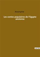 Couverture du livre « Les contes populaires de l'Egypte ancienne » de Anonyme aux éditions Culturea