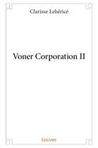 Couverture du livre « Voner corporation ii » de Leherice Clarisse aux éditions Edilivre