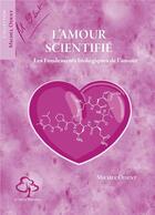 Couverture du livre « L'amour scientifié ; les fondements biologiques de l'amour (2e édition) » de Michel Odent aux éditions Hetre Myriadis