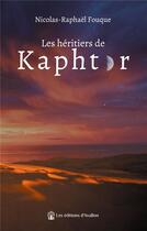 Couverture du livre « Les héritiers de Kaphtor » de Nicolas-Raphael Fouque aux éditions Les éditions D'avallon