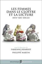 Couverture du livre « Les femmes dans le cloître et la lecture » de Fabienne Henryot et Philippe Martin aux éditions Beauchesne