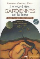 Couverture du livre « Reveil des gardiennes de la terre (le) » de Grasselli Marianne aux éditions Courrier Du Livre