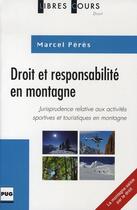 Couverture du livre « Droit et responsabilité en montagne » de Peres M aux éditions Pu De Grenoble