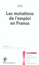 Couverture du livre « Les mutations de l'emploi en france » de Ires (Institut De Re aux éditions La Decouverte