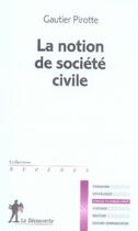 Couverture du livre « La notion de société civile » de Gautier Pirotte aux éditions La Decouverte