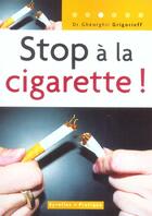 Couverture du livre « STOP A LA CIGARETTE ! » de Grigorieff G aux éditions Organisation