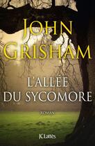 Couverture du livre « L'allée du sycomore » de John Grisham aux éditions Jc Lattes