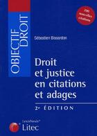 Couverture du livre « Droit et justice en citations et adages » de Sebastien Bissardon aux éditions Lexisnexis
