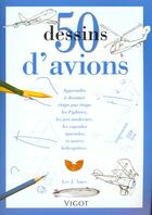 Couverture du livre « 50 Dessins D'Avions » de Lee.J Ames aux éditions Vigot