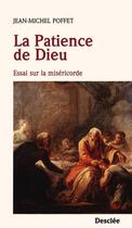 Couverture du livre « La patience de Dieu ; essai sur la miséricorde » de Jean-Michel Poffet aux éditions Mame