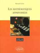 Couverture du livre « Les mathematiques apprivoisees - n 5 » de Bernard Aubry aux éditions Ellipses