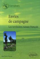 Couverture du livre « Envies de campagnes ; les territoires ruraux français » de Jean-Pierre Husson aux éditions Ellipses