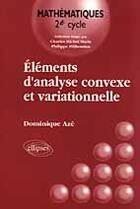 Couverture du livre « Elements d'analyse convexe et variationnelle » de Dominique Aze aux éditions Ellipses