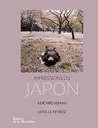 Couverture du livre « Impressions du Japon » de Keiichiro Hirano et Lucille Reyboz aux éditions La Martiniere