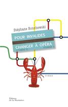 Couverture du livre « Pour Invalides, changer à Opéra » de Stephane Ronchewski aux éditions La Martiniere