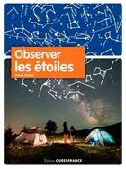 Couverture du livre « Observer les étoiles » de Pierre Kohler aux éditions Ouest France