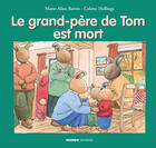 Couverture du livre « Le grand-père de Tom est mort » de Colette Hellings et Marie-Aline Bawin aux éditions Mango