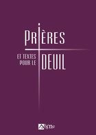 Couverture du livre « Les prieres et textes pour le deuil » de  aux éditions Signe